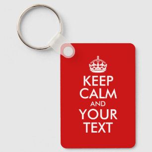 Keep Calm and Your Text Key Ring