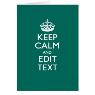 Keep Calm And Your Text on Accent Turquoise