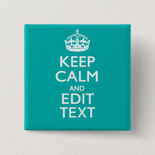Keep Calm And Your Text on Accent Turquoise 15 Cm Square Badge