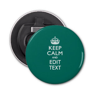 Keep Calm And Your Text on Accent Turquoise Bottle Opener