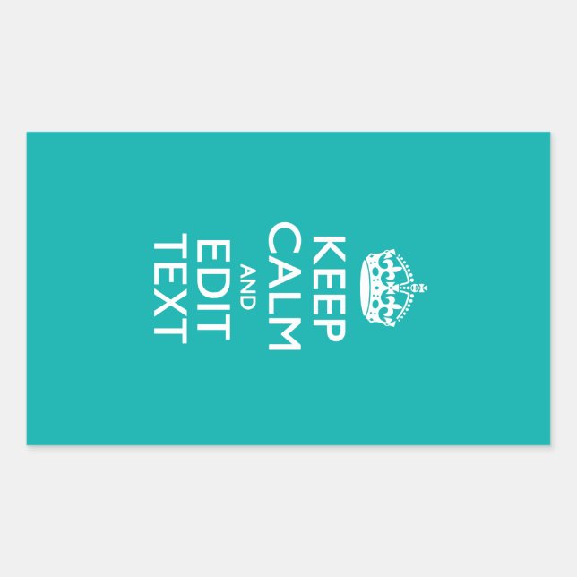 Keep Calm And Your Text on Accent Turquoise Decor Rectangular Sticker (Front)