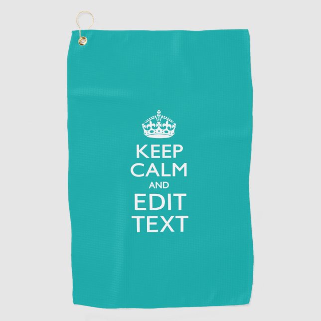 Keep Calm And Your Text on Accent Turquoise Golf Towel (Front)