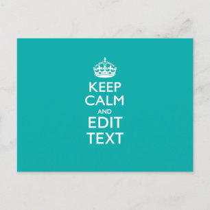 Keep Calm And Your Text on Accent Turquoise Postcard