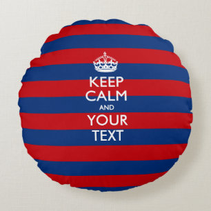 KEEP CALM AND Your Text on Blue Stripes Round Cushion