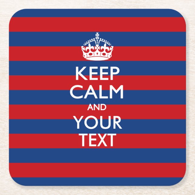 KEEP CALM AND Your Text on Blue Stripes Square Paper Coaster (Front)