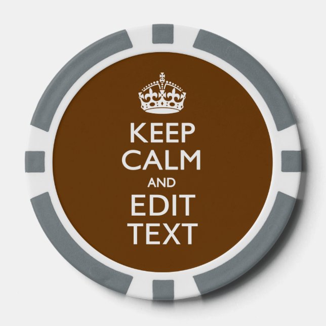 Keep Calm And Your Text on Brown Poker Chips (Front)