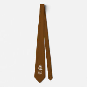 Keep Calm And Your Text on Chocolate Brown Tie