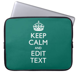 Keep Calm And Your Text on Deep Turquoise Laptop Sleeve
