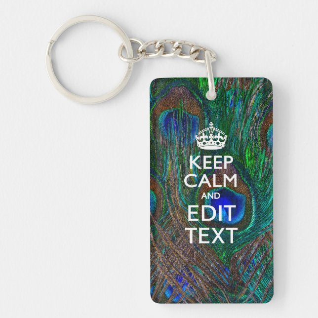 Keep Calm And Your Text on Peacock Feathers Key Ring (Front)