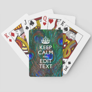 Keep Calm And Your Text on Peacock Feathers Playing Cards
