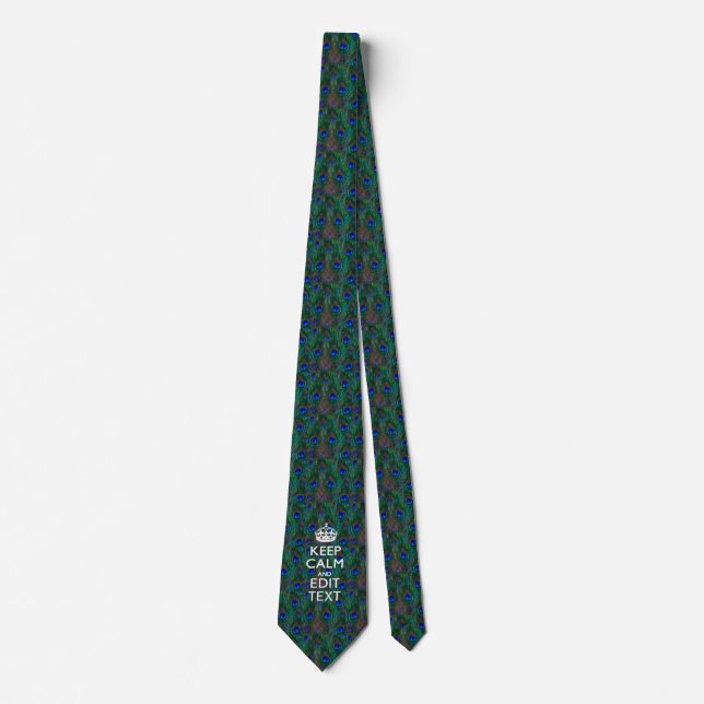 Keep Calm And Your Text on Peacock Feathers Tie (Front)