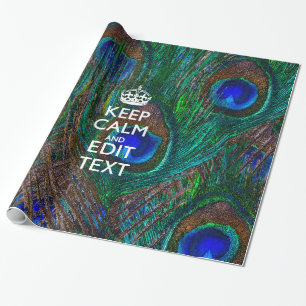 Keep Calm And Your Text on Peacock Feathers Wrapping Paper