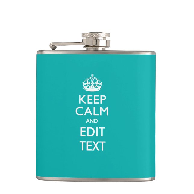 Keep Calm And Your Text on Peacock Turquoise Hip Flask (Front)