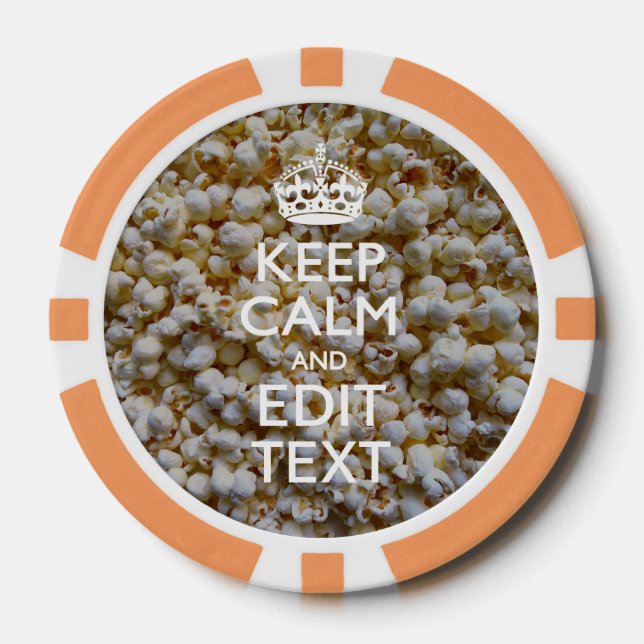 KEEP CALM AND Your Text on Popcorn Poker Chips (Front)