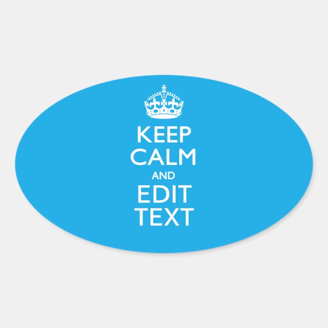 Keep Calm And Your Text on Sky Blue Decor Oval Sticker (Front)