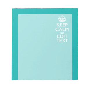 Keep Calm And Your Text Peacock Turquoise Accent Notepad