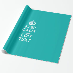 Keep Calm And Your Text Peacock Turquoise Accent Wrapping Paper