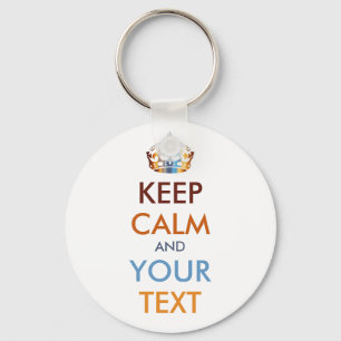 KEEP CALM and YOUR TEXT - personalised text Key Ring