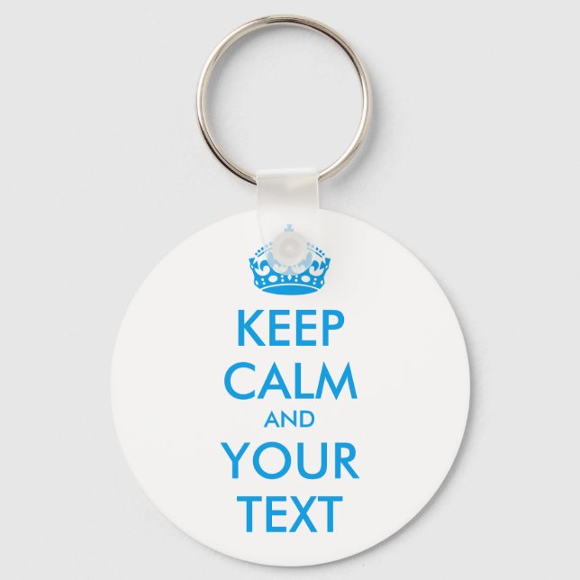 KEEP CALM and YOUR TEXT - personalised text Key Ring (Front)