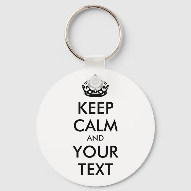 KEEP CALM and YOUR TEXT - personalised text Key Ring (Front)