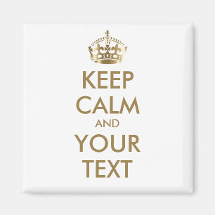 KEEP CALM and YOUR TEXT - personalised text Magnet