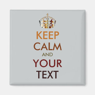 KEEP CALM and YOUR TEXT - personalised text Magnet