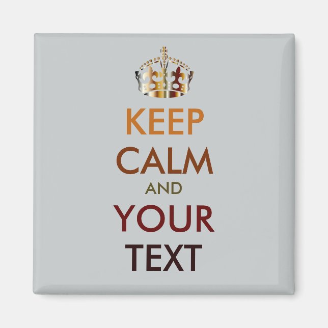 KEEP CALM and YOUR TEXT - personalised text Magnet (Front)