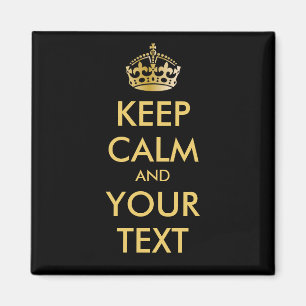 KEEP CALM and YOUR TEXT - personalised text Magnet
