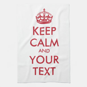 KEEP CALM and YOUR TEXT Tea Towel