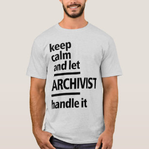 Keep calm Archivist Profession Occupation Job Gift T-Shirt