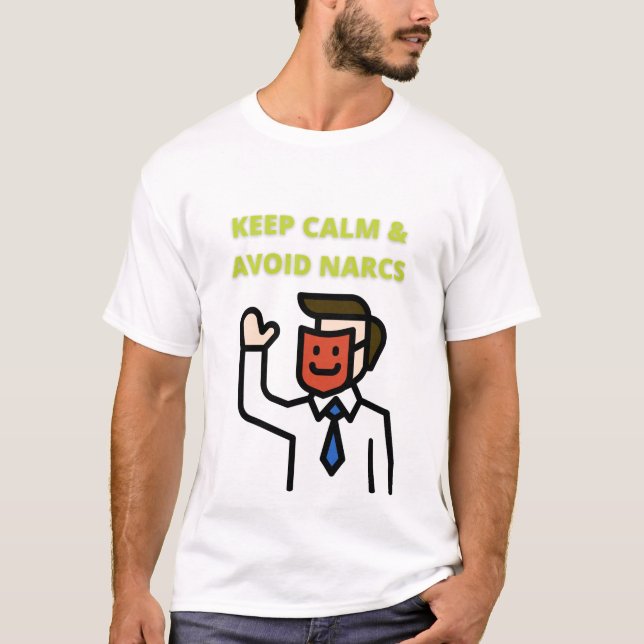 Keep Calm & Avoid Narcs T-Shirt (Front)