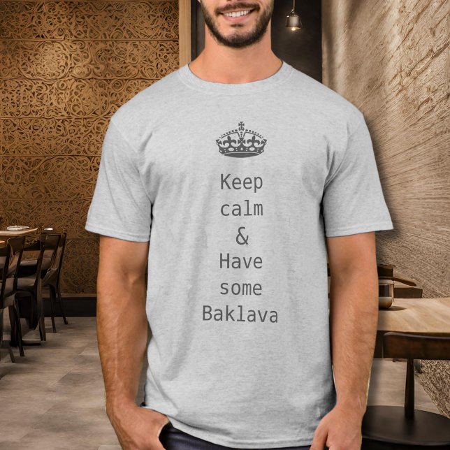 keep calm -Baklava  -grey  T-Shirt (Creator Uploaded)