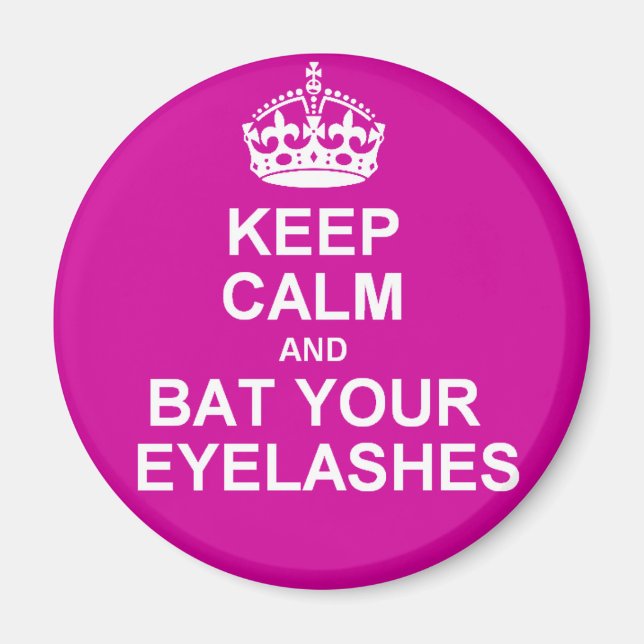 Keep Calm & Bat Your Eyelashes Magnet