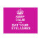 Keep Calm & Bat Your Eyelashes