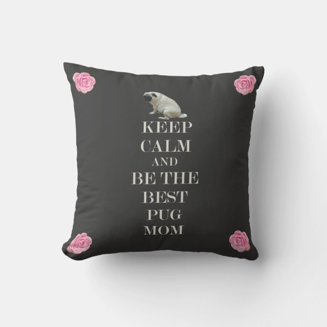 Keep Calm & Be The Best Pug Mum Cushion (Front)