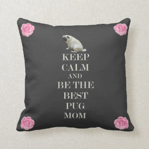 Keep Calm & Be The Best Pug Mum Cushion
