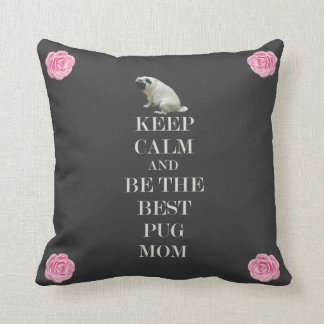 Keep Calm & Be The Best Pug Mum Cushion