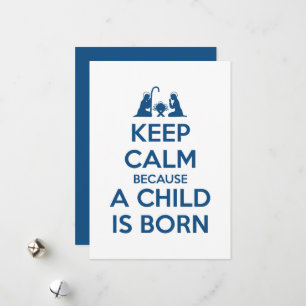 Keep Calm because a Child is Born Holiday Card