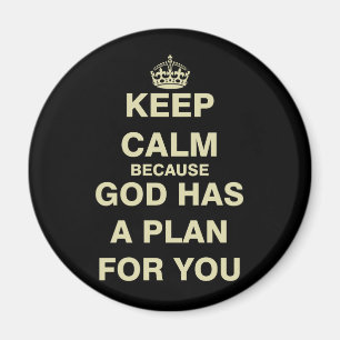Keep Calm because God Has a Plan For You Magnet