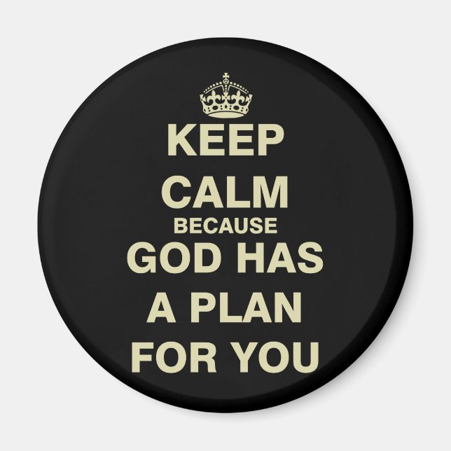 Keep Calm because God Has a Plan For You Magnet (Front)
