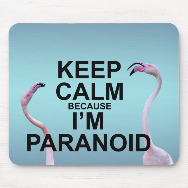 Keep Calm because I'm Paranoid Mousemat (Front)