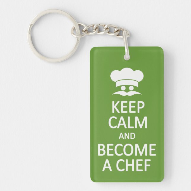 Keep Calm & Become a Chef custom key chain (Front)