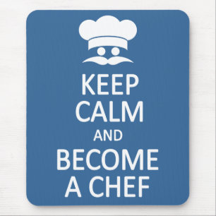 Keep Calm & Become a Chef custom mousepad