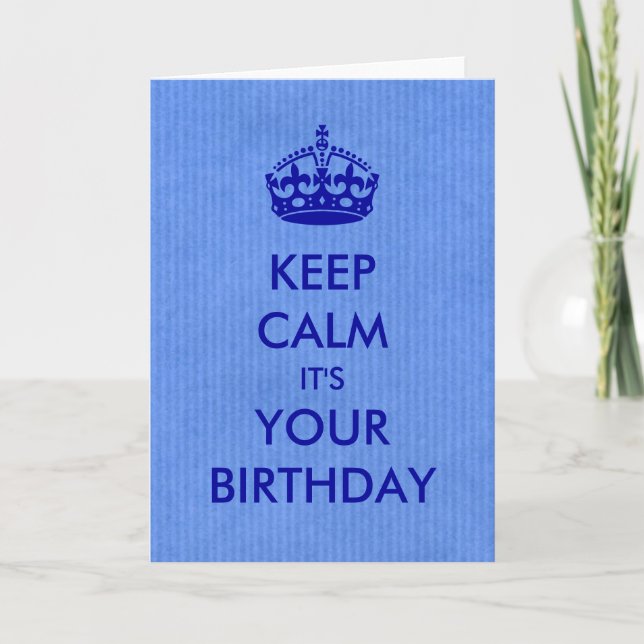 Keep Calm Birthday Card Blue Kraft Paper Texture (Front)