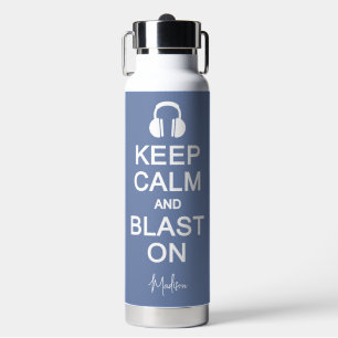 Keep Calm & Blast On custom name & colour Water Bottle