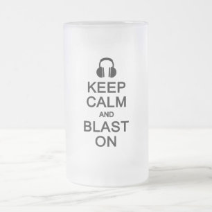 Keep Calm & Blast On mug - choose style