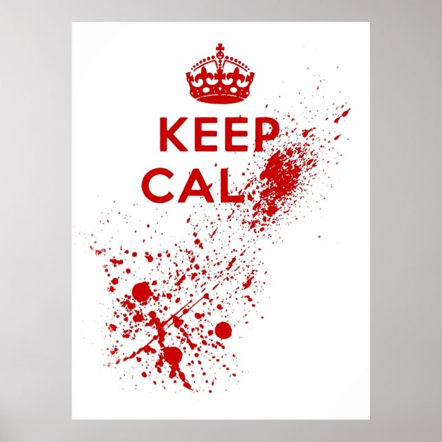 Keep Calm Blood Splatter Poster (Front)