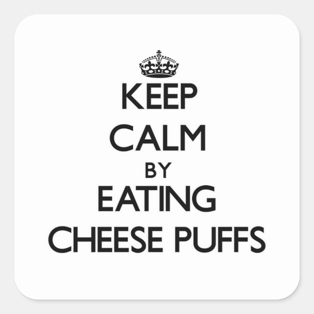 Keep calm by eating Cheese Puffs Square Sticker (Front)