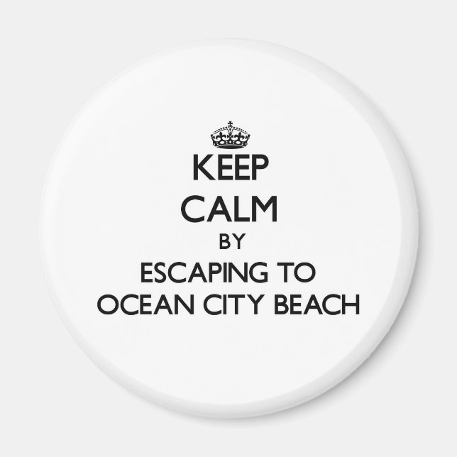 Keep calm by escaping to Ocean City Beach Maryland Magnet (Front)