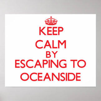 Keep calm by escaping to Oceanside Maryland Poster